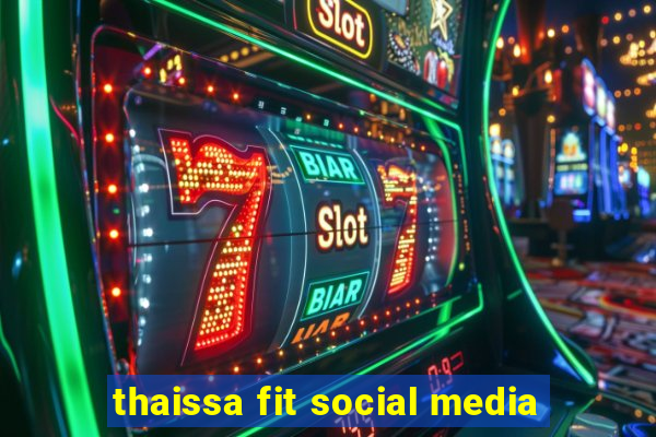 thaissa fit social media